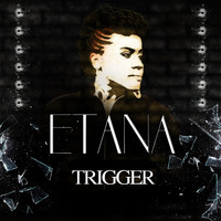 Etana - Trigger