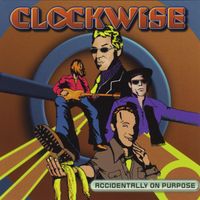 Clockwise - Accidentally On Purpose