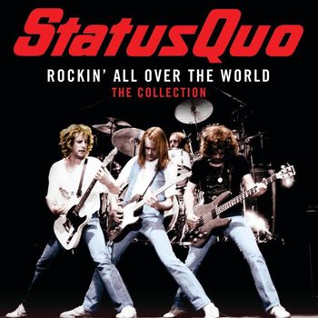 Status Quo - Rockin' All Over The World: The Collection