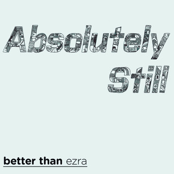 Better Than Ezra - Absolutely Still