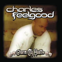 Charles Feelgood - Charm City Hustle (Continuous DJ Mix by Charles Feelgood)