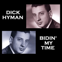 Dick Hyman - Bidin' My Time