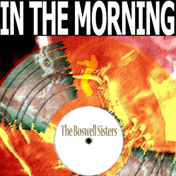 The Boswell Sisters - In the Morning