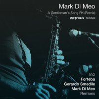 Mark Di Meo - A Gentleman's Song FK (Remix)