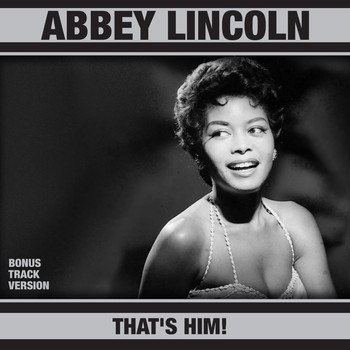 Abbey Lincoln - That's Him! (Bonus Track Version)