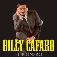 Billy Cafaro - El Pionero
