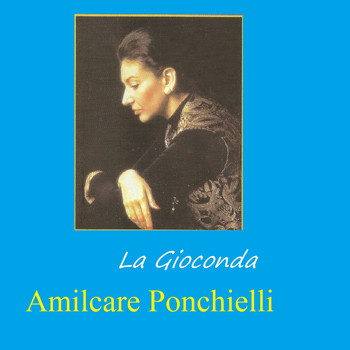 Various Artists - La Gioconda - Amilcare Ponchielli