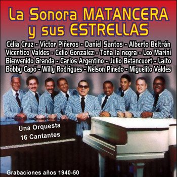 La Sonora Matancera Y Sus Estrellas - Una Orquesta y 16 Cantantes, Grabaciones 1940 - 1950