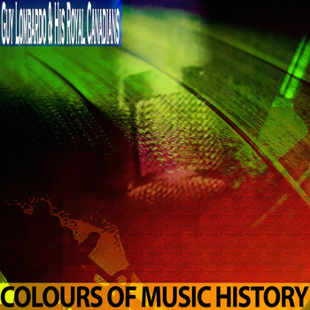 Guy Lombardo & His Royal Canadians - Colours of Music History