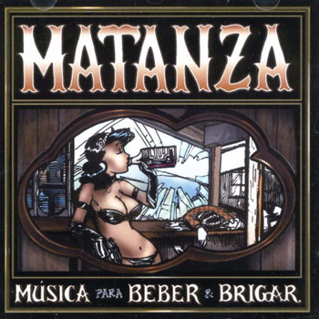 Matanza - Música para Beber e Brigar