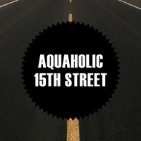 Aquaholic - 15th Street