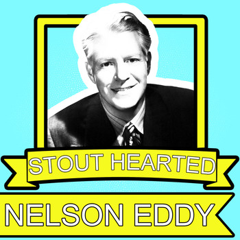 Nelson Eddy - Stout Hearted