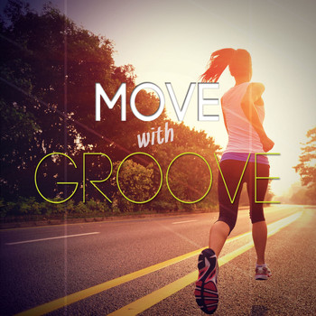 Various Artists - Move with Groove, Vol. 1 (Finest Progressive House & Electronic Workout Music)
