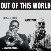 Donald Byrd & Pepper Adams - Donald Byrd-Pepper Adams Quintet: Out of This World (Bonus Track Version)