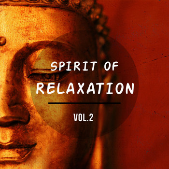 Various Artists - Spirit Of Relaxation, Vol. 2 (Anti Stress Relaxing Meditation Music)