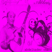 Abdelkader Chaou - Arassi, Vol. 4
