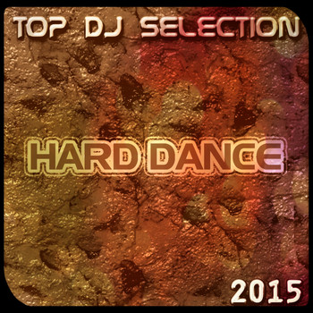Various Artists - Top DJ Selection Hard Dance 2015 (69 Super Dance Electro Progressive EDM Songs [Explicit])