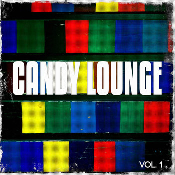 Various Artists - Candy Lounge, Vol. 1 (A Colorful Lounge, Chill House and Relax Mix)