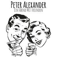 Peter Alexander - Peter Alexander: Ein Abend mit Freunden