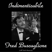 Fred Buscaglione - Indimenticabile Fred Buscaglione (All Tracks Remastered)
