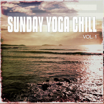 Various Artists - Sunday Yoga Chill, Vol. 1 (Calm Down and Relax Moods)