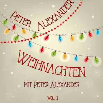 Various Artists - Peter Alexander: Weihnachten mit Peter Alexander, Vol. 1