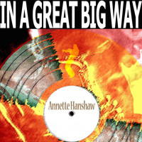 Annette Hanshaw - In a Great Big Way