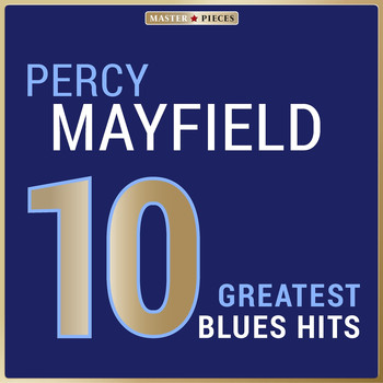 Percy Mayfield - Masterpieces Presents Percy Mayfield: 10 Greatest Blues Hits