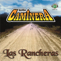 Banda La Caminera - Las Rancheras (Éxitos [Explicit])