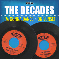 The Decades - I'm Gonna Dance / On Sunset