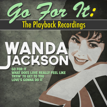 Wanda Jackson - Go for It: The Playback Recordings