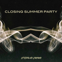 Stephan Crown - Closing Summer Party
