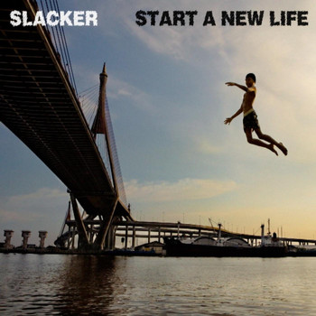 Slacker - Start a New Life