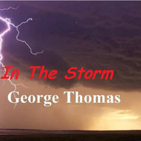 George Thomas - In the Storm