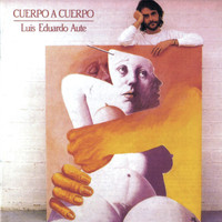 Luis Eduardo Aute - Cuerpo a Cuerpo (Remasterizado)
