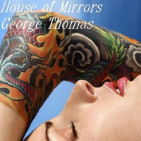 George Thomas - House of Mirrors