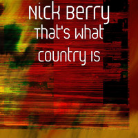 Nick Berry - That's What Country Is