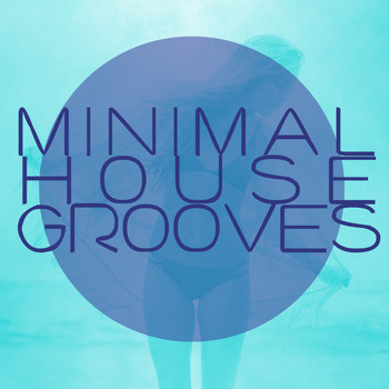 Various Artists - Minimal House Grooves, Vol. 1