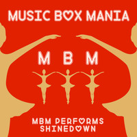 Music Box Mania - MBM Performs Shinedown