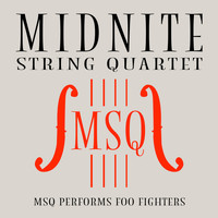 Midnite String Quartet - MSQ Performs Foo Fighters