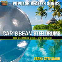 Ebony Steelband - Caribbean Steeldrums: The Ultimate Chill-Out Album