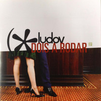 Ludov - Dois a Rodar