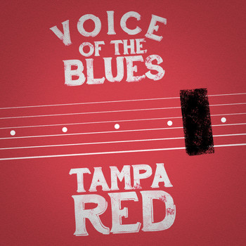 Tampa Red - Voice of the Blues