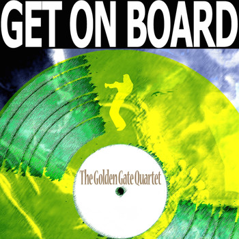 The Golden Gate Quartet - Get on Board