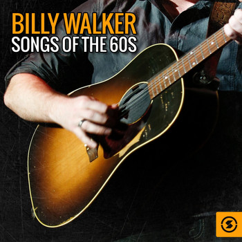 Billy Walker - Billy Walker Songs of the 60s