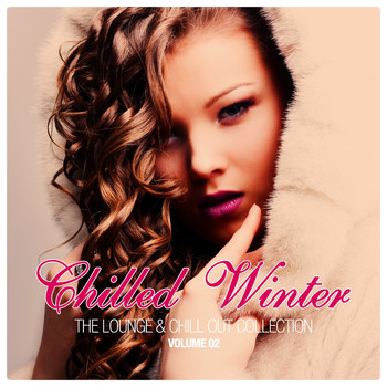 Various Artists - Chilled Winter - The Lounge & Chill Out Collection, Vol. 2