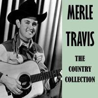Merle Travis - The Country Collection