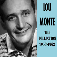 LOU MONTE - The Collection 1953-1962
