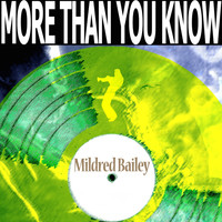 Mildred Bailey - More Than You Know