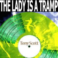Tony Scott - The Lady Is a Tramp